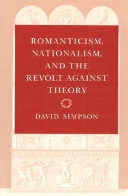 Romanticism, Nationalism, and the Revolt against Theory