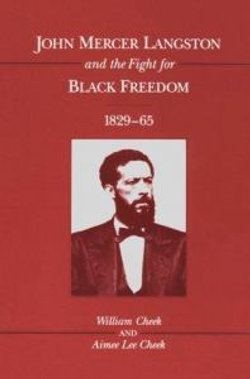 John Mercer Langston and the Fight for Black Freedom, 1829-65