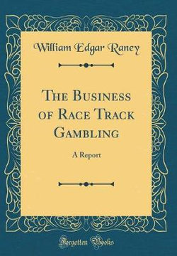 The Business of Race Track Gambling