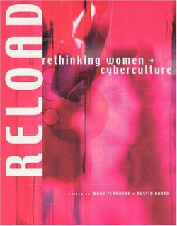 Reload: Rethinking Women Cyberculture