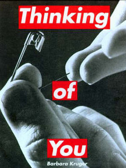 Barbara Kruger - Thinking of You