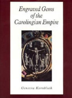 Engraved Gems of the Carolingian Empire