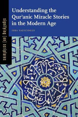 Understanding the Qur?anic Miracle Stories in the Modern Age