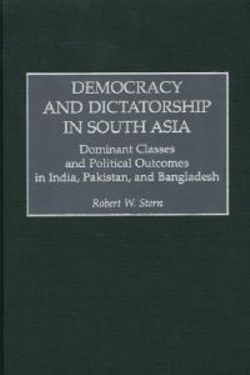 Democracy and Dictatorship in South Asia