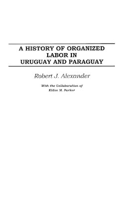 A History of Organized Labor in Uruguay and Paraguay