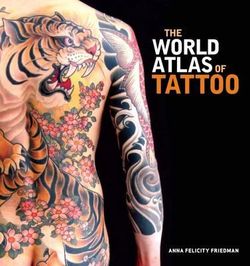 The World Atlas of Tattoo