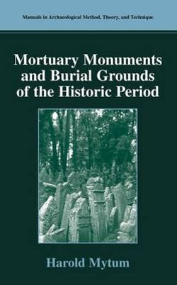 Mortuary Monuments and Burial Grounds of the Historic Period