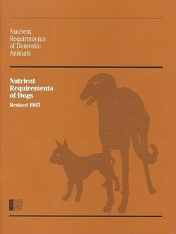 Nutrient Requirements of Dogs, Revised 1985 (POD)