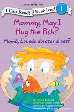 Mommy, May I Hug the Fish? / Mamá: ¿Puedo abrazar al pez?