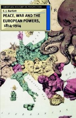 Peace, War and the European Powers, 1814-1914