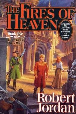 The Fires of Heaven: Wheel of Time Bk. 5