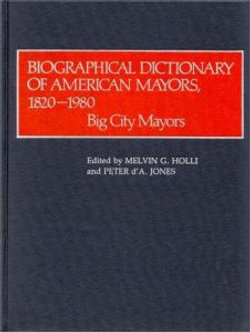 Biographical Dictionary of American Mayors, 1820-1980