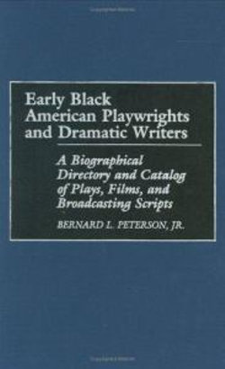 Early Black American Playwrights and Dramatic Writers