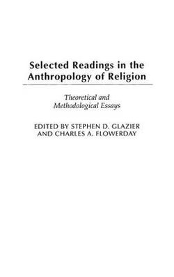 Selected Readings in the Anthropology of Religion