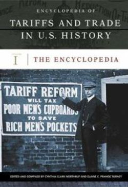 Encyclopedia of Tariffs and Trade in U.S. History [3 volumes]