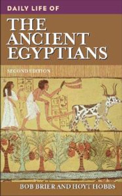 Daily Life of the Ancient Egyptians, 2nd Edition