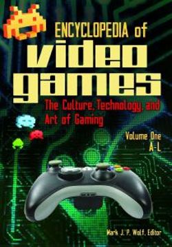 Encyclopedia of Video Games [2 volumes]