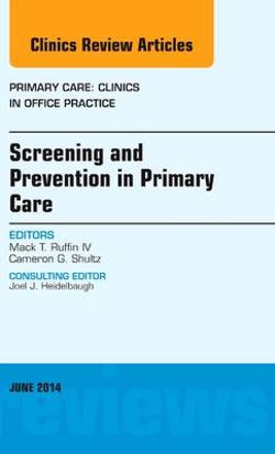 Screening and Prevention in Primary Care, An Issue of Primary Care: Clinics in Office Practice: Volume 41-2