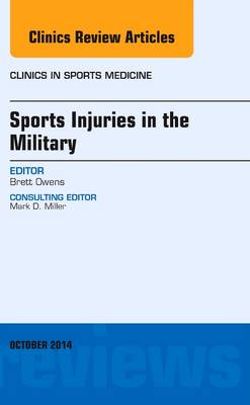 Sports Injuries in the Military, An Issue of Clinics in Sports Medicine: Volume 33-4