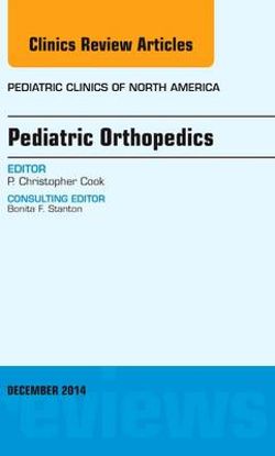 Pediatric Orthopedics, an Issue of Pediatric Clinics