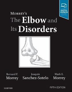 Morrey's the Elbow and Its Disorders