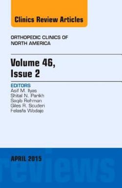 Volume 46, Issue 2, An Issue of Orthopedic Clinics: Volume 46-2