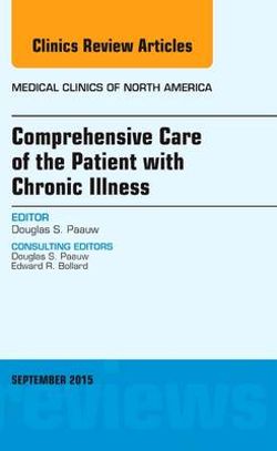 Comprehensive Care of the Patient with Chronic Illness, an Issue of Medical Clinics of North America