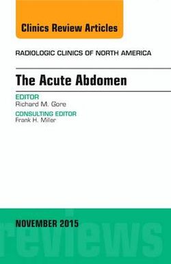 The Acute Abdomen, an Issue of Radiologic Clinics of North America