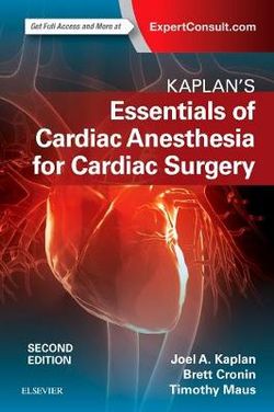 Kaplan's Essentials of Cardiac Anesthesia