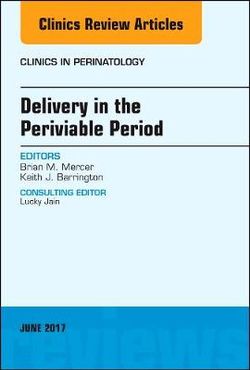 Delivery in the Periviable Period, an Issue of Clinics in Perinatology