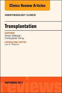 Transplantation, an Issue of Anesthesiology Clinics