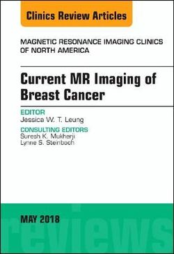 Current MR Imaging of Breast Cancer, an Issue of Magnetic Resonance Imaging Clinics of North America