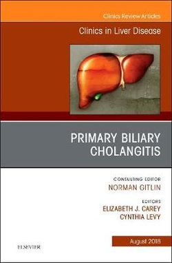 Primary Biliary Cholangitis, an Issue of Clinics in Liver Disease