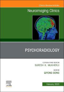 Psychoradiology, An Issue of Neuroimaging Clinics of North America: Volume 30-1