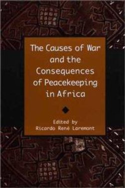 The Causes of War and the Consequences of Peacekeeping in Africa