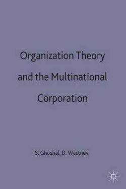 Organization Theory and the Multinational Corporation