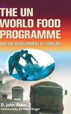 The UN World Food Programme and the Development of Food Aid