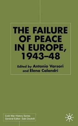 The Failure of Peace in Europe, 1943-48