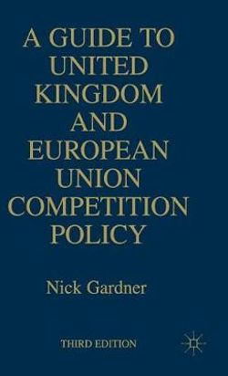 A Guide to United European Union Competition Policy