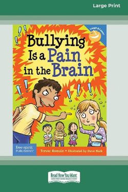 Bullying Is a Pain in the Brain [Standard Large Print 16 Pt Edition]