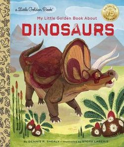 My Little Golden Book about Dinosaurs