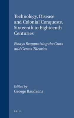 Technology, Disease and Colonial Conquests, Sixteenth to Eighteenth Centuries