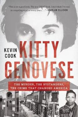 Kitty Genovese the Murder, the Bystanders, the Crime That Changed America