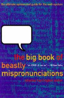 The Big Book of Beastly Mispronunciations