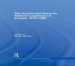 The Communist Quest for National Legitimacy in Europe, 1918-1989