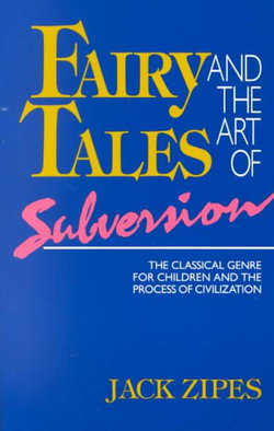 Fairy Tales and the Art of Subversion