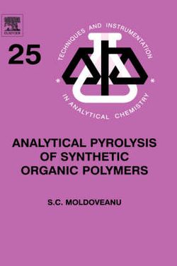 Analytical Pyrolysis of Synthetic Organic Polymers: Volume 25