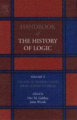 The Rise of Modern Logic: from Leibniz to Frege: Volume 3