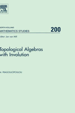 Topological Algebras with Involution: Volume 200