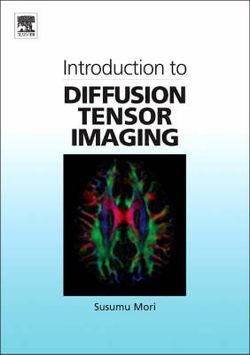 Introduction to Diffusion Tensor Imaging